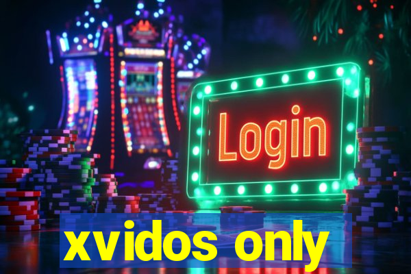 xvidos only